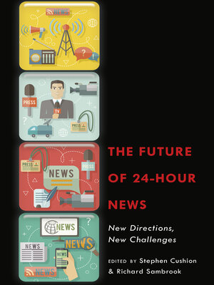 cover image of The Future of 24-Hour News